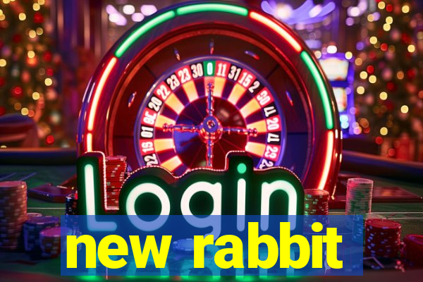 new rabbit